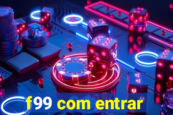 f99 com entrar